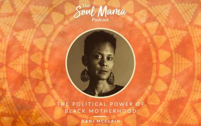 Dani McClain on The Political Power of Black Motherhood