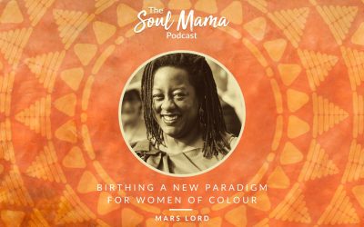 Mars Lord on Birthing a New Paradigm for Women of Colour