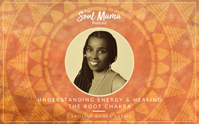 Caroline Shola Arewa on Understanding Energy & Healing the Root Chakra
