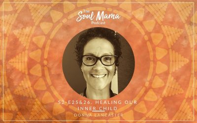 S2/E25 & 26. Donna Lancaster on Healing our Inner Child