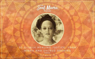 S2/E13. and 14. – Yoli Maya Yeh on Healing Justice, Yoga Nidra and Sacred Dreaming