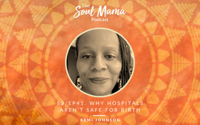 S3/E41. Kemi Johnson on Why Hospitals Aren’t Safe for Natural Birth