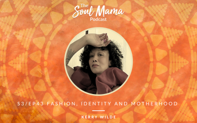 S3/E44. Kerry Wilde on Fashion, Identity and Motherhood